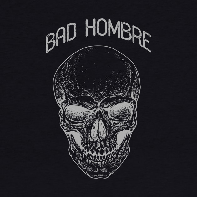 Bad Hombre Design by guitar75